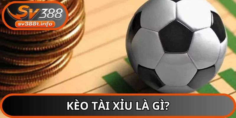 Kèo Tài Xỉu là lựa chọn được yêu thích nhất trong bóng đá